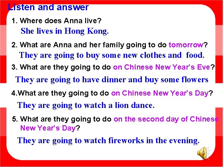 Listen and answer 1. Where does Anna live? She lives in Hong Kong. 2.