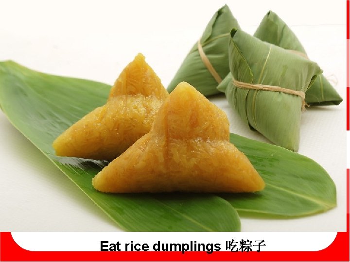 Eat rice dumplings 吃粽子 