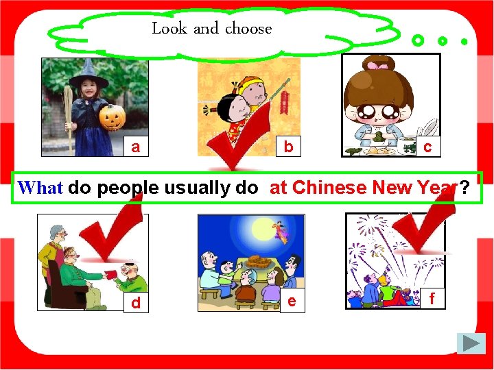 Look and choose a b c What do people usually do at Chinese New