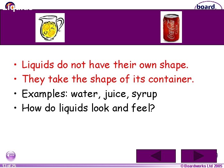 Liquids • • 1 13 ofof 20 25 Liquids do not have their own