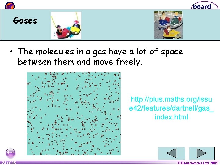 Gases • The molecules in a gas have a lot of space between them