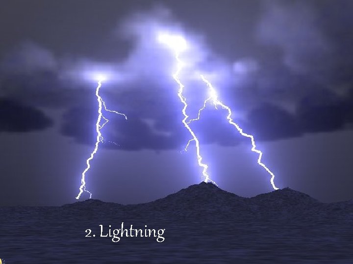 2. Lightning 1 29 ofof 20 25 © Boardworks Ltd 2005 2004 