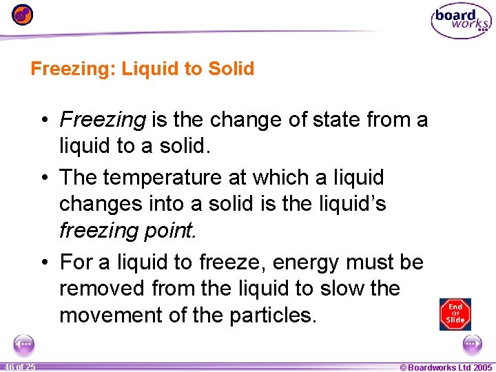 Freezing: Liquid to Solid • Freezing is the change of state from a liquid