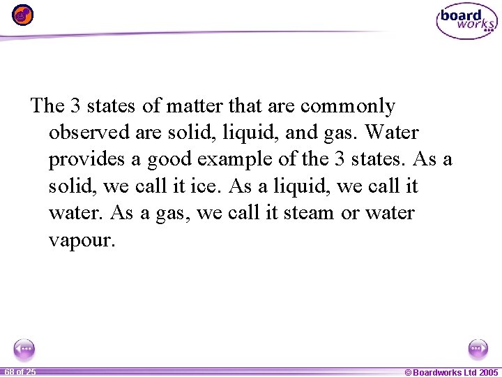 The 3 states of matter that are commonly observed are solid, liquid, and gas.