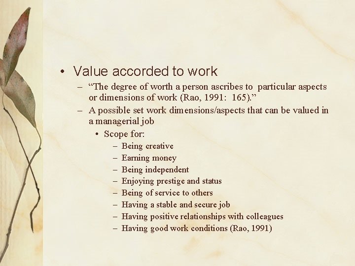  • Value accorded to work – “The degree of worth a person ascribes