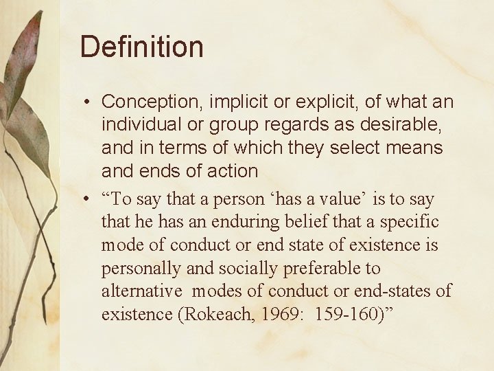 Definition • Conception, implicit or explicit, of what an individual or group regards as