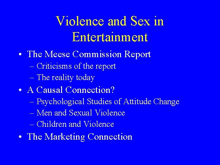 Violence and Sex in Entertainment • The Meese Commission Report – Criticisms of the