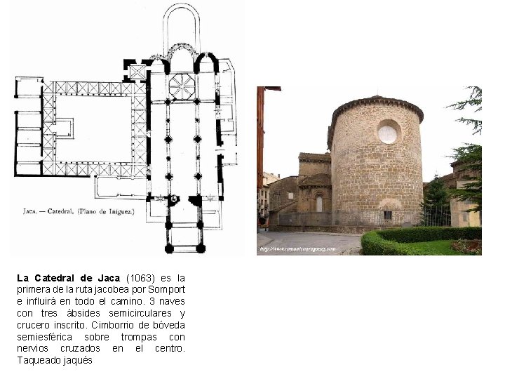 La Catedral de Jaca (1063) es la primera de la ruta jacobea por Somport