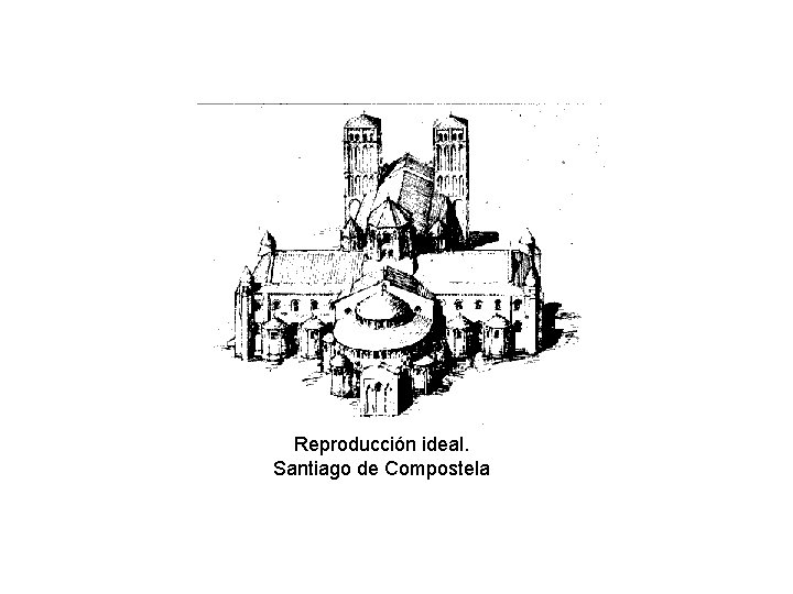 Reproducción ideal. Santiago de Compostela 