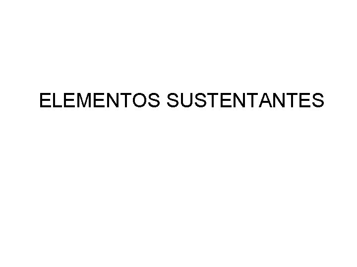 ELEMENTOS SUSTENTANTES 