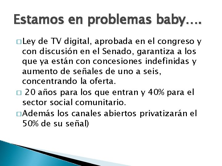 Estamos en problemas baby…. � Ley de TV digital, aprobada en el congreso y
