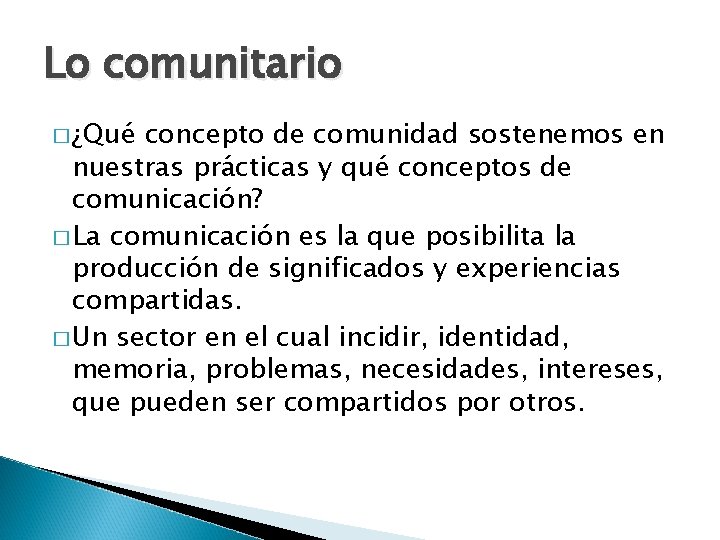 Lo comunitario � ¿Qué concepto de comunidad sostenemos en nuestras prácticas y qué conceptos