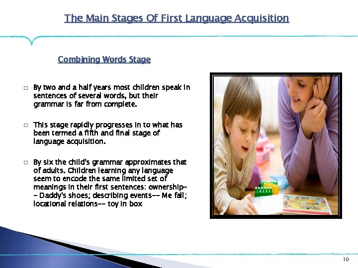 The Main Stages Of First Language Acquisition Combining Words Stage � � � By The Main Stages Of First Language Acquisition Combining Words Stage � � � By