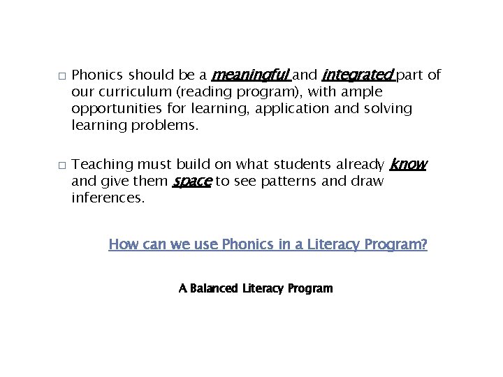 � � Phonics should be a meaningful and integrated part of our curriculum (reading � � Phonics should be a meaningful and integrated part of our curriculum (reading