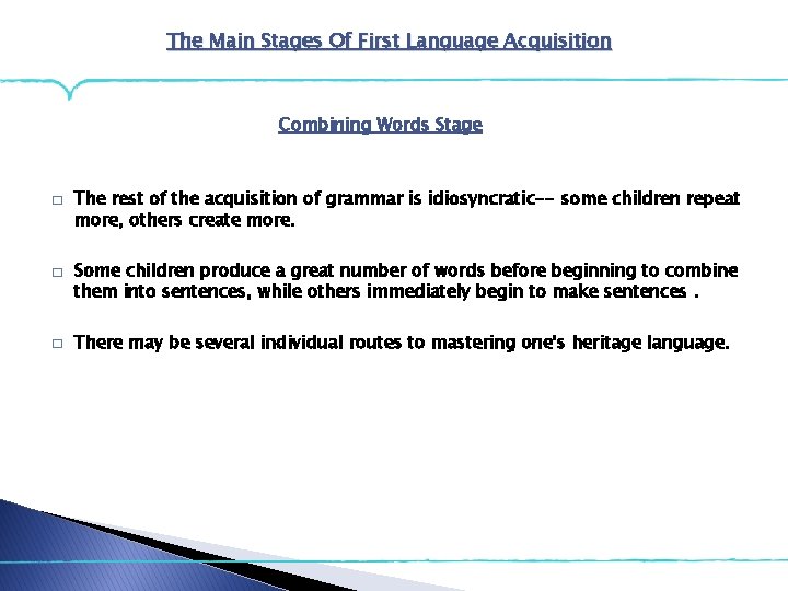 The Main Stages Of First Language Acquisition Combining Words Stage � � � The The Main Stages Of First Language Acquisition Combining Words Stage � � � The