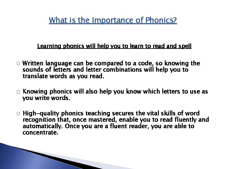 What is the Importance of Phonics? Learning phonics will help you to learn to What is the Importance of Phonics? Learning phonics will help you to learn to