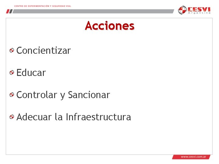 Acciones Concientizar Educar Controlar y Sancionar Adecuar la Infraestructura 