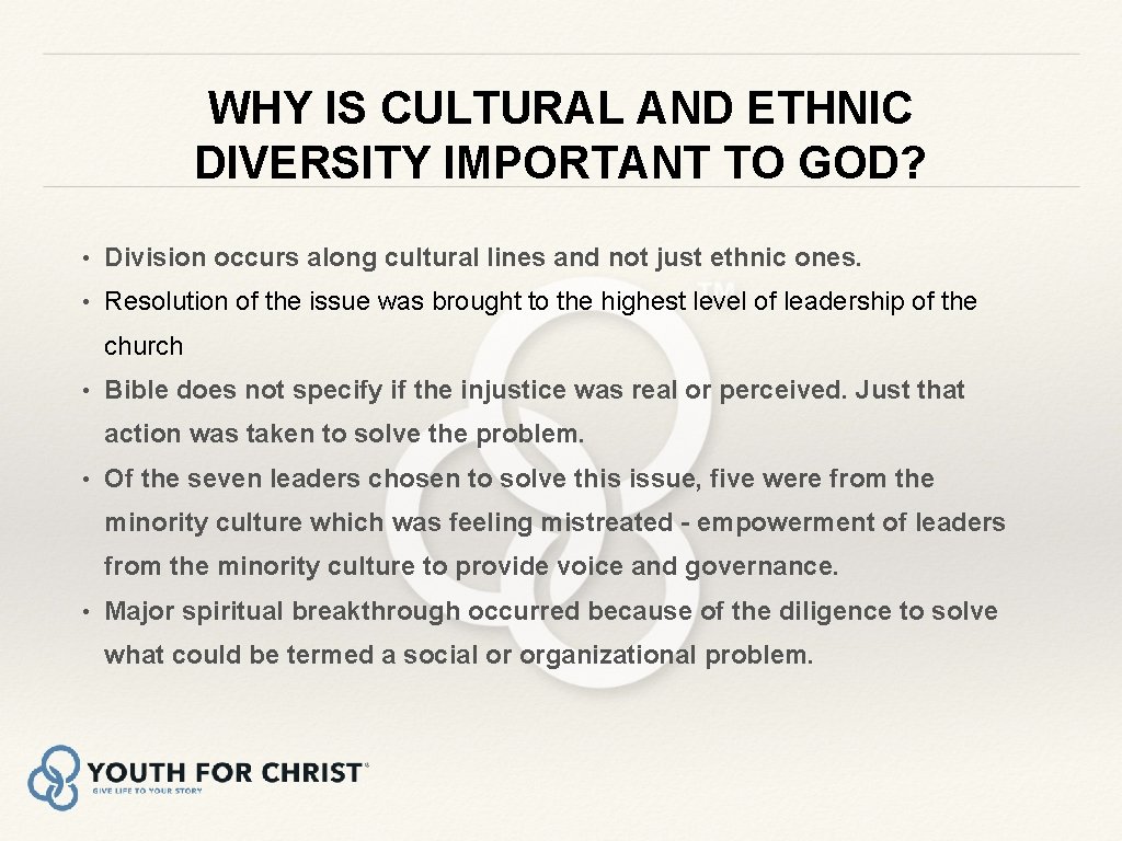 WHY IS CULTURAL AND ETHNIC DIVERSITY IMPORTANT TO GOD? • Division occurs along cultural