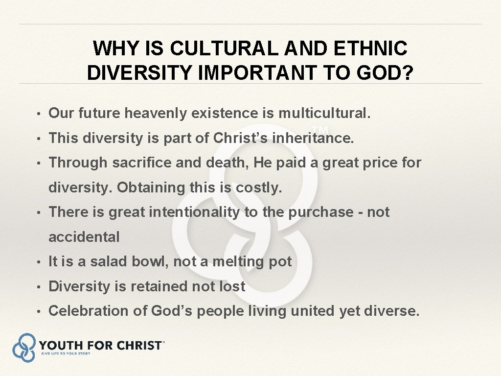 WHY IS CULTURAL AND ETHNIC DIVERSITY IMPORTANT TO GOD? • Our future heavenly existence