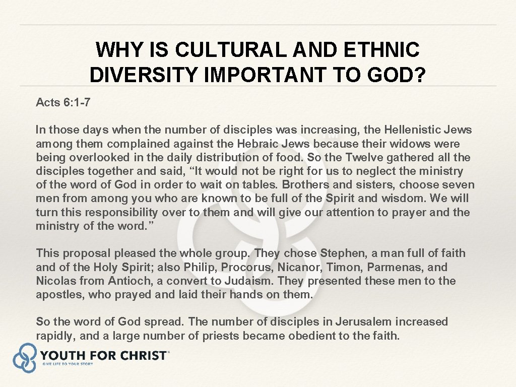 WHY IS CULTURAL AND ETHNIC DIVERSITY IMPORTANT TO GOD? Acts 6: 1 -7 In