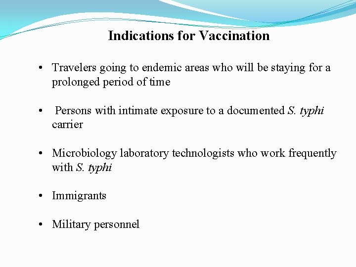 Indications for Vaccination • Travelers going to endemic areas who will be staying for Indications for Vaccination • Travelers going to endemic areas who will be staying for