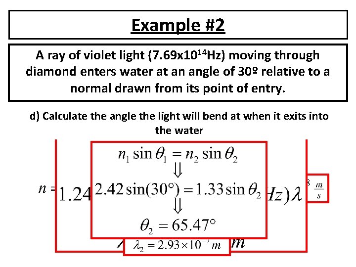 Example #2 A ray of violet light (7. 69 x 1014 Hz) moving through