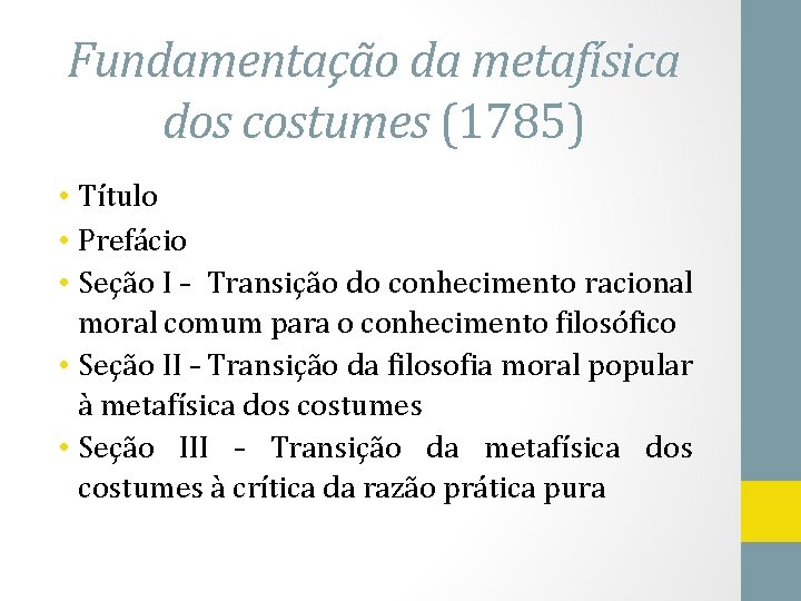 Fundamentação da metafísica dos costumes (1785) • Título • Prefácio • Seção I –