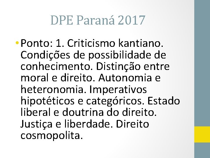 DPE Paraná 2017 • Ponto: 1. Criticismo kantiano. Condic o es de possibilidade de