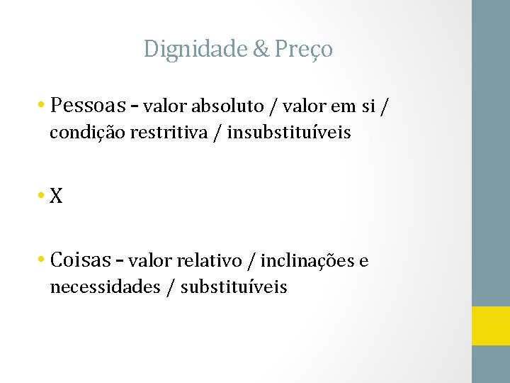 Dignidade & Preço • Pessoas – valor absoluto / valor em si / condição