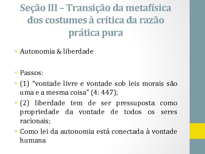 Seção III – Transição da metafísica dos costumes à crítica da razão prática pura