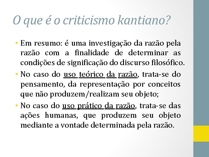 O que é o criticismo kantiano? • Em resumo: é uma investigação da razão