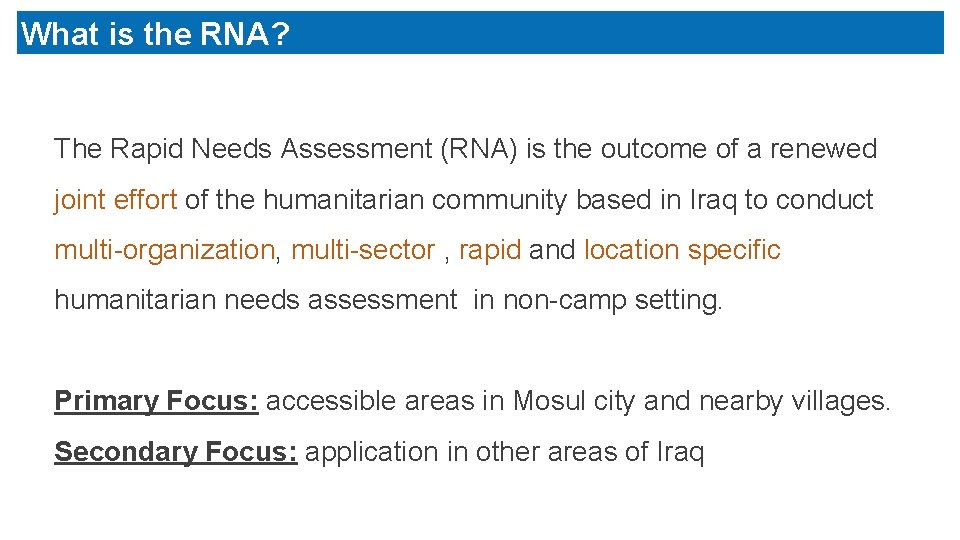 What is the RNA? . The Rapid Needs Assessment (RNA) is the outcome of