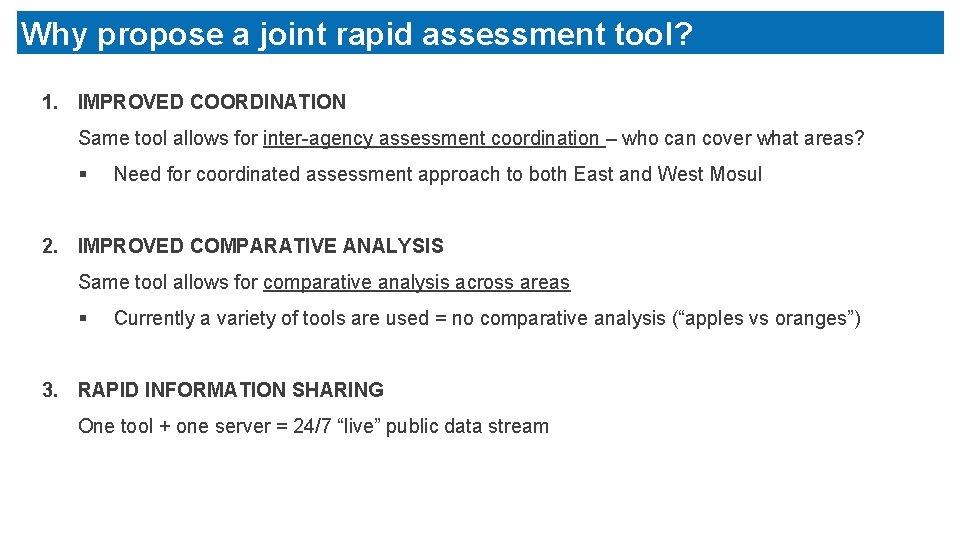 Why propose a joint rapid assessment tool? 1. IMPROVED COORDINATION Same tool allows for