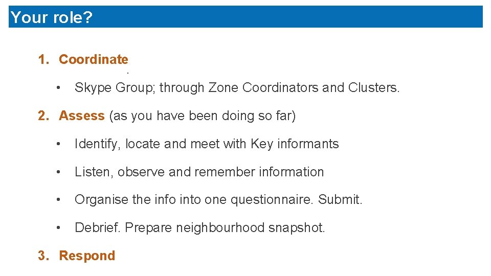 Your role? 1. Coordinate . • Skype Group; through Zone Coordinators and Clusters. 2.