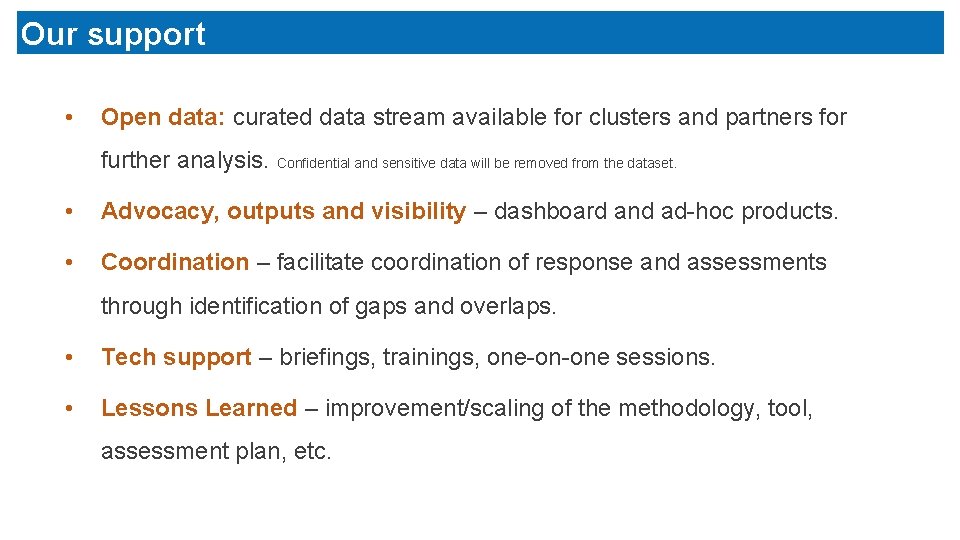 Our support • Open data: curated data stream available for clusters and partners for