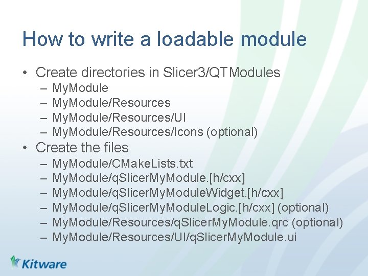 How to write a loadable module • Create directories in Slicer 3/QTModules – –