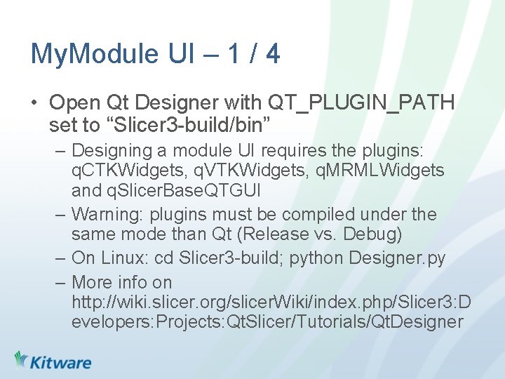 My. Module UI – 1 / 4 • Open Qt Designer with QT_PLUGIN_PATH set