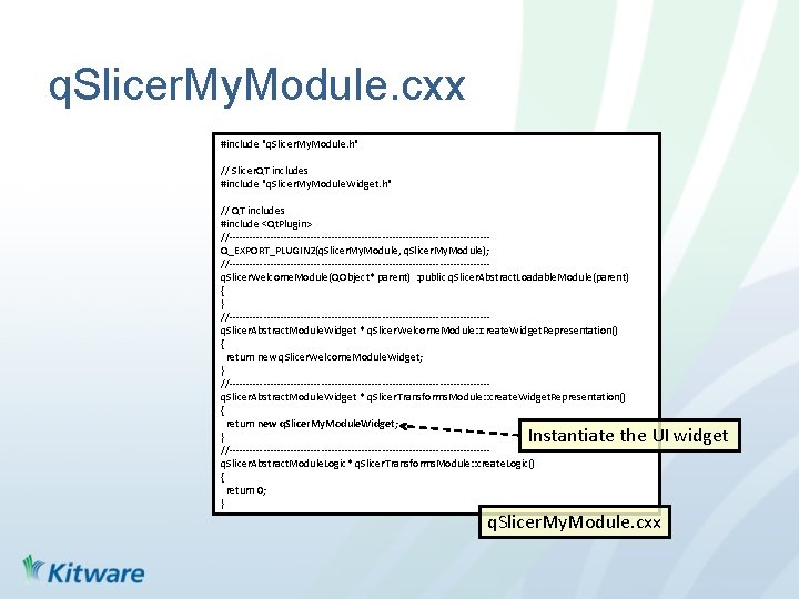 q. Slicer. My. Module. cxx #include "q. Slicer. My. Module. h" // Slicer. QT