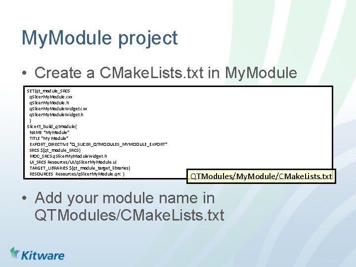 My. Module project • Create a CMake. Lists. txt in My. Module SET(qt_module_SRCS q.