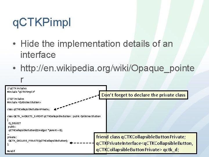 q. CTKPimpl • Hide the implementation details of an interface • http: //en. wikipedia.