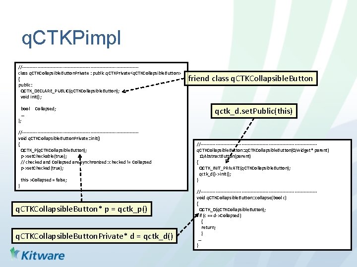 q. CTKPimpl //--------------------------------------class q. CTKCollapsible. Button. Private : public q. CTKPrivate<q. CTKCollapsible. Button> {