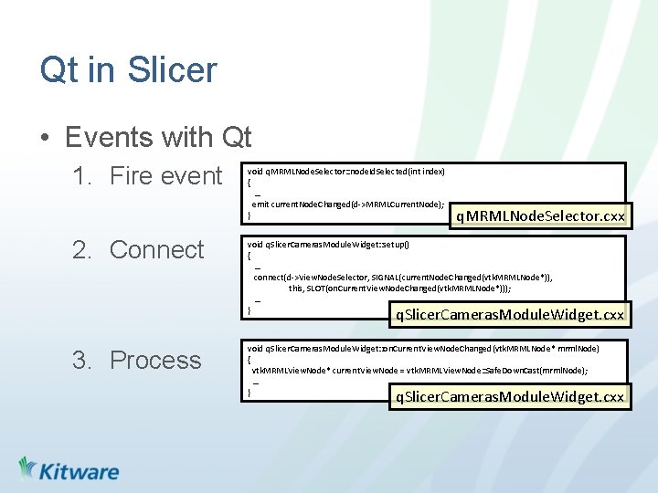 Qt in Slicer • Events with Qt 1. Fire event 2. Connect void q.