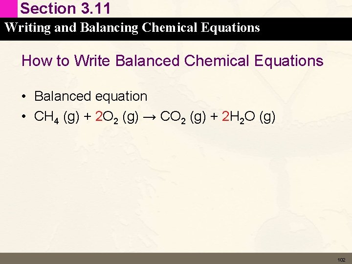 Section 3. 11 Writing and Balancing Chemical Equations How to Write Balanced Chemical Equations