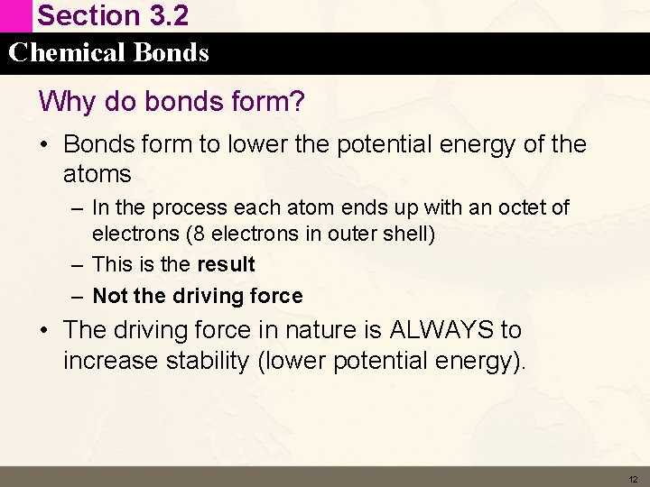 Section 3. 2 Chemical Bonds Why do bonds form? • Bonds form to lower