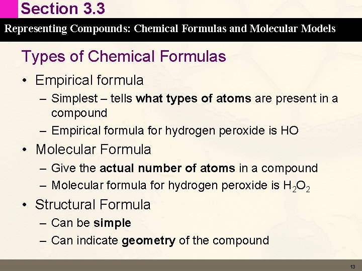 Section 3. 3 Representing Compounds: Chemical Formulas and Molecular Models Types of Chemical Formulas