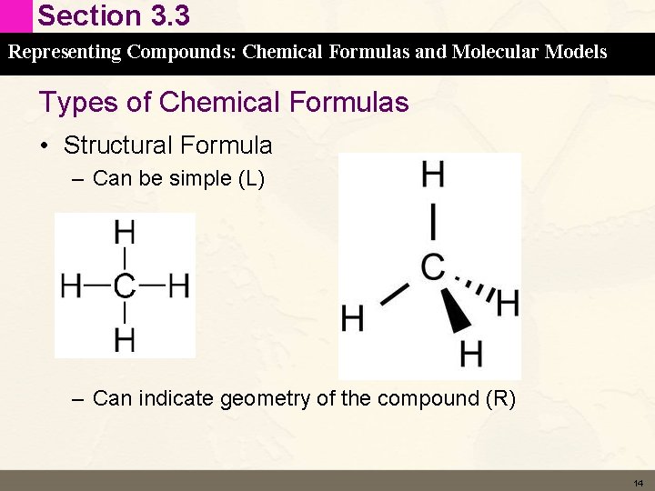 Section 3. 3 Representing Compounds: Chemical Formulas and Molecular Models Types of Chemical Formulas