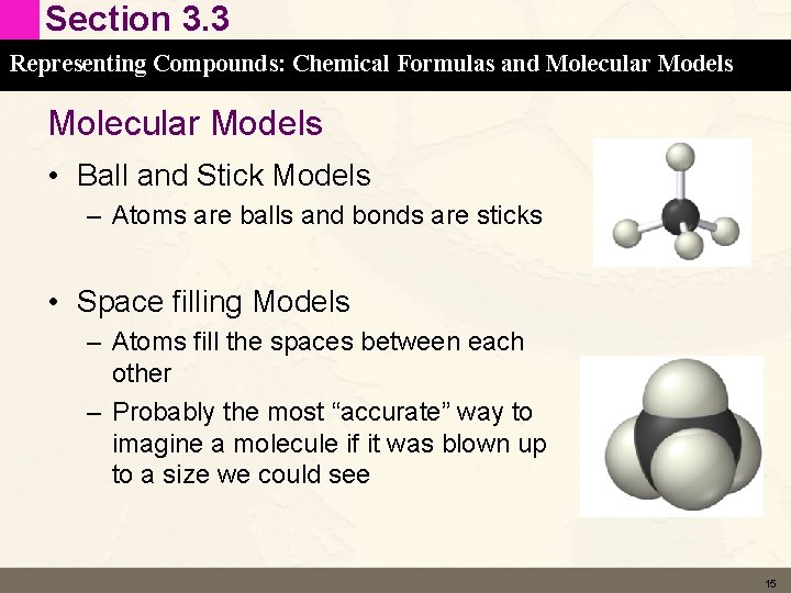 Section 3. 3 Representing Compounds: Chemical Formulas and Molecular Models • Ball and Stick