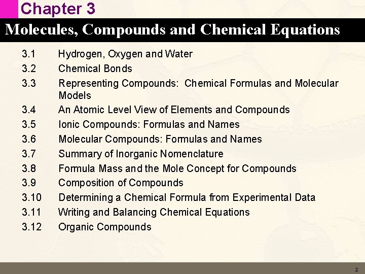 Chapter 3 Molecules, Compounds and Chemical Equations 3. 1 3. 2 3. 3 3.