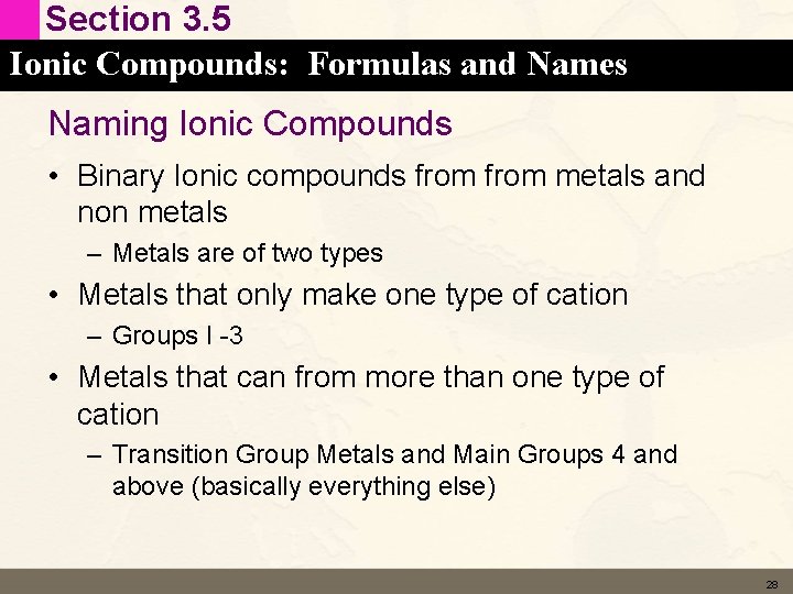 Section 3. 5 Ionic Compounds: Formulas and Names Naming Ionic Compounds • Binary Ionic