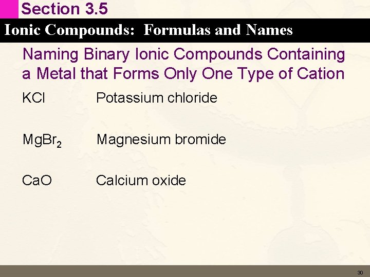 Section 3. 5 Ionic Compounds: Formulas and Names Naming Binary Ionic Compounds Containing a